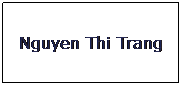 Text Box: Nguyen Thi Trang
